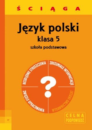 Język Polski. Ściąga. Klasa 5 - Włodarczyk Barbara ...