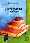 Język polski z pomysłem w klasach IV-VI, szkoła podstawowa - Wieczorek Dorota