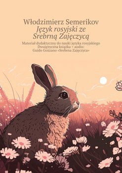 Język rosyjski ze Srebrną Zajęczycą - Włodzimierz Semerikov