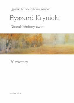 "Język, to obnażone serce” - Krynicki Ryszard