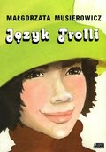 Język Trolli. Jeżycjada. Tom 15 - Musierowicz Małgorzata