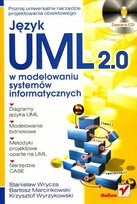 Język UML 2.0 w modelowaniu systemów informatycznych Wrycza Stanisław