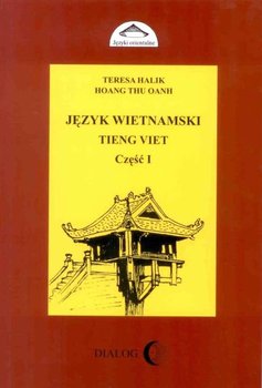 Język wietnamski. Podręcznik. Część 1 - Halik Teresa, Hoang Thu Oanh