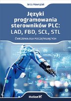 Języki programowania sterowników PLC: LAD, FBD, SCL, STL. Ćwiczenia dla początkujących
