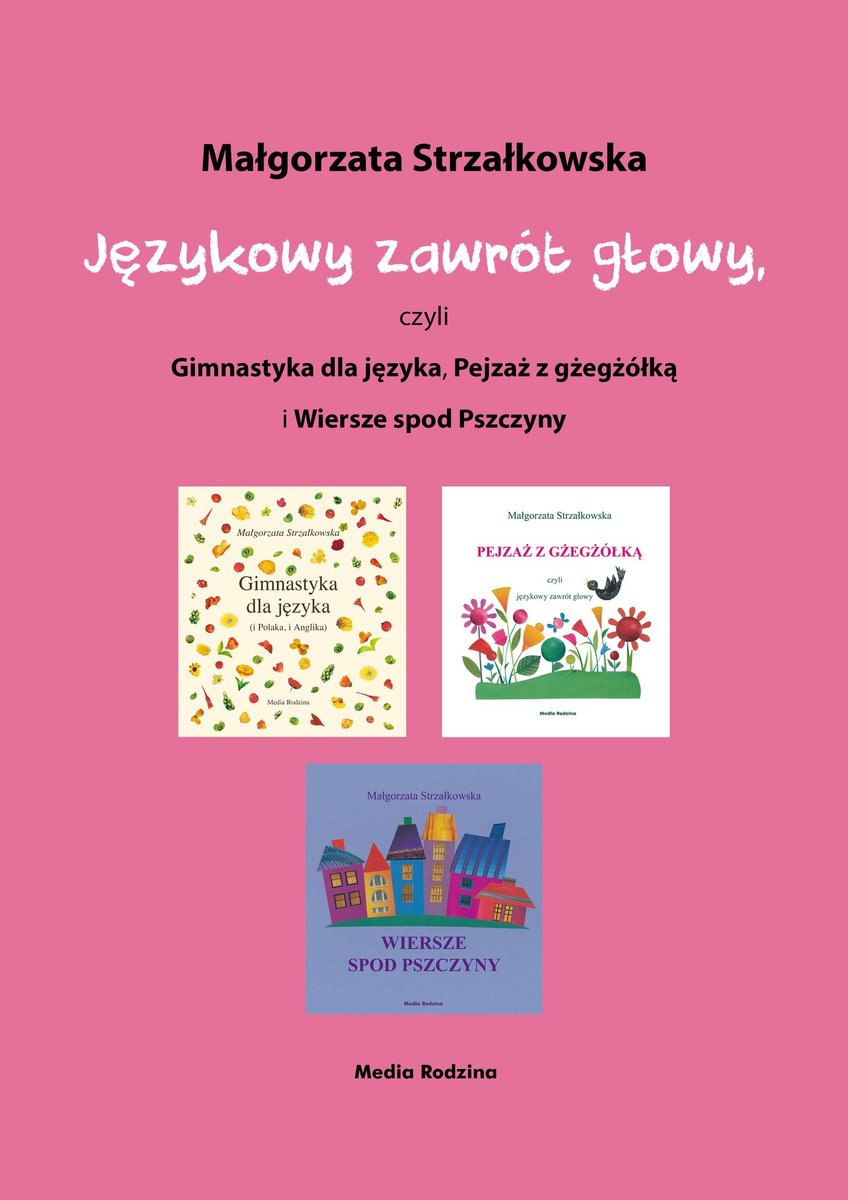 Językowy zawrót głowy, czyli Gimnastyka dla języka, Pejzaż z gżegżółką i Wiersze spod Pszczyny - ebook epub