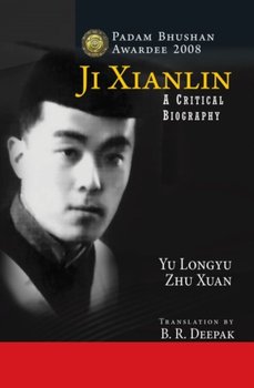 Ji Xianlin: A Critical Biography - Yu Longyu, Zhu Xuan