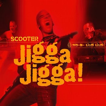 Jigga Jigga! - Scooter