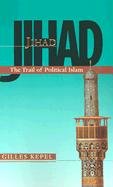 Jihad: The Trail of Political Islam - Kepel Gilles