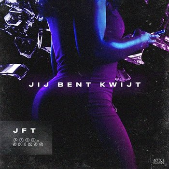 Jij Bent Kwijt - JFT and T4L