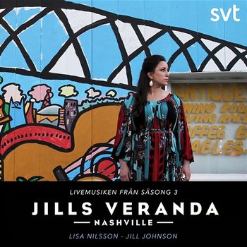 Jills Veranda - Lisa Nilsson, Jill Johnson