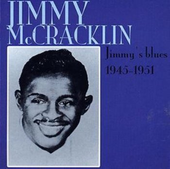 Jimmy's Blues 1945 - 1951 - Jimmy McCracklin