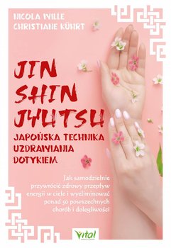 Jin Shin Jyutsu. Japońska technika uzdrawiania dotykiem - Kuhrt Christiane, Wille Nicola