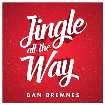 Jingle All The Way - Dan Bremnes