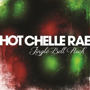 Jingle Bell Rock - Hot Chelle Rae