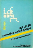 Jiu Jitsu samoobrona dla każdego Opracowanie zbiorowe