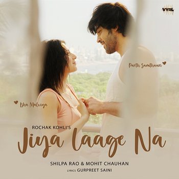 Jiya Laage Na - Shilpa Rao, Mohit Chauhan, Rochak Kohli