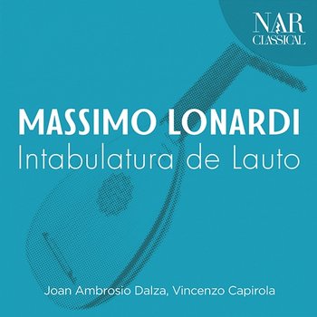 Joan Ambrosio Dalza, Vincenzo Capirola: Intabulatura de Lauto - Massimo Lonardi