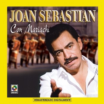 Joan Sebastian Con Mariachi - Joan Sebastian