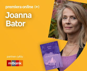 Joanna Bator – PREMIERA ONLINE 