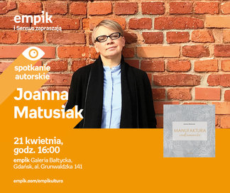 Joanna Matusiak | Empik Galeria Bałtycka