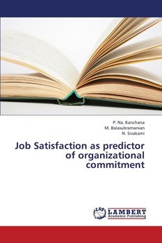 Job Satisfaction as Predictor of Organizational Commitment - Kanchana P. Na