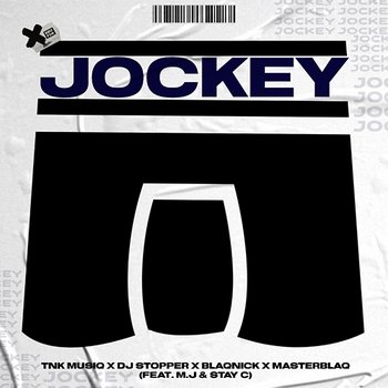 Jockey - TNK MusiQ, Dj Stopper, Blaqnick and MasterBlaq feat. M.J, Stay C