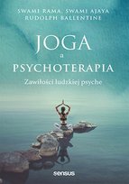Joga a psychoterapia. Zawiłości ludzkiej psyche Ajaya Swami, Rama Swami, Rudolpy Ballentine