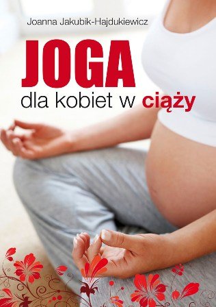  Joga dla kobiet w ciazy: 9788324720798: Ewa Jaros