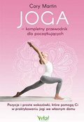 Joga. Kompletny przewodnik dla początkujących. Pozycje i proste wskazówki, które pomogą Ci w praktykowaniu jogi we własnym domu - Martin Cory