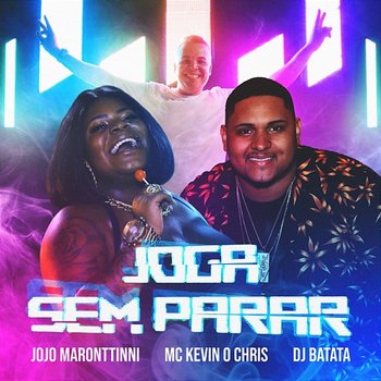 Joga Sem Parar - Jojo Maronttinni, MC Kevin o Chris, DJ Batata