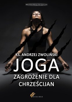 Joga zagrożenie dla chrześcijan - Zwoliński Andrzej