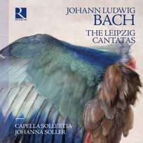 Johann Ludwig Bach: The Leipzig Cantatas Capella Sollertia