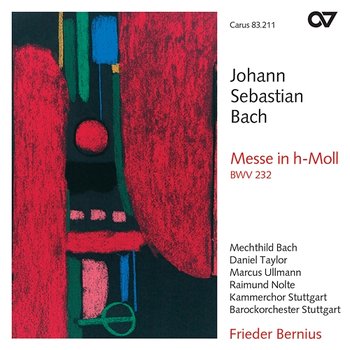 Johann Sebastian Bach: Mass in B Minor, BWV 232 - Mechthild Bach, Daniel Taylor, Marcus Ullmann, Raimund Nolte, Kammerchor Stuttgart, Barockorchester Stuttgart, Frieder Bernius