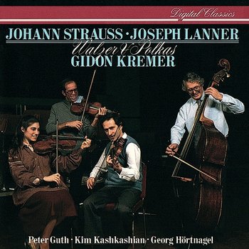 Johann Strauss II & Lanner: Waltzes & Polkas - Gidon Kremer, Peter Guth, Kim Kashkashian, Georg Maximilian Hörtnagel