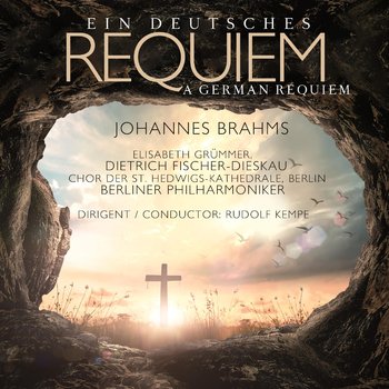Johannes Brahms: Ein Deutsches Requiem - A German Requiem - Grummer Elisabeth, Fischer-Dieskau Dietrich