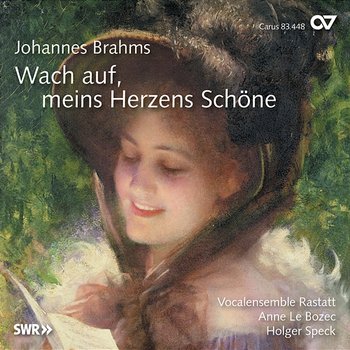Johannes Brahms: Wach auf, meins Herzens Schöne - Anne Le Bozec, Vocalensemble Rastatt, Holger Speck
