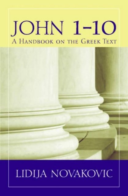 john-1-10-a-handbook-on-the-greek-text-lidija-novakovic-ksi-ka-w