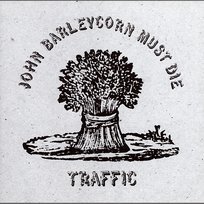 John Barleycorn Must Die Traffic