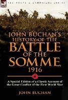 John Buchan's History of the Battle of the Somme, 1916 - Buchan John