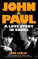 John & Paul: A Love Story In Songs Ian Leslie