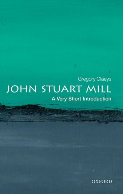 John Stuart Mill A Very Short Introduction Opracowanie Zbiorowe