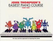 John Thompson's Easiest Piano Course Thompson John