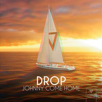 Johnny Come Home - Drop