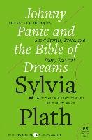 Johnny Panic and the Bible of Dreams: Short Stories, Prose, and Diary Excerpts - Plath Sylvia