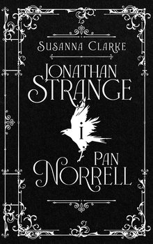 Jonathan Strange i Pan Norrell - Clarke Susanna
