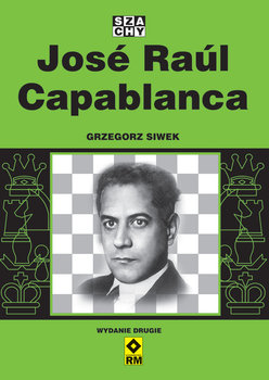 Jose Raul Capablanca - Siwek Grzegorz