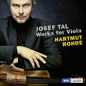 Josef Tal: Works for Viola - Hartmut Rohde
