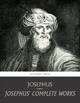 Josephus Complete Works - Titus Flavius Josephus