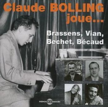 Joue Brassens, Vian, Bechet, Becaud - Bolling Claude, Vian Boris, Bechet Sidney, Brassens Georges, Becaud Gilbert