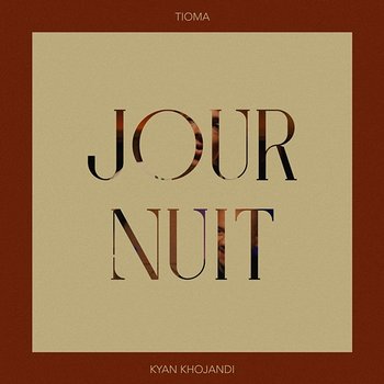Jour / nuit - Tioma, Kyan Khojandi